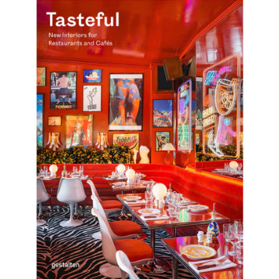 Tasteful: New Interiors for Restaurants and Cafés - Gestalten