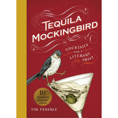 Tequila Mockingbird (10th Anniversary Expanded Edition) - Tim Federle