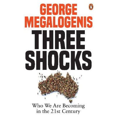 Three Shocks - George  Megalogenis