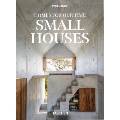 Homes For Our Time: Small Houses (45th Ed) - Philip Jodido