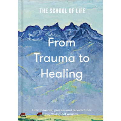 From Trauma to Healing - The School of Life