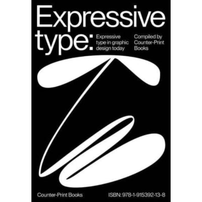 Expressive Type: Expressive Type in Graphic Design Today