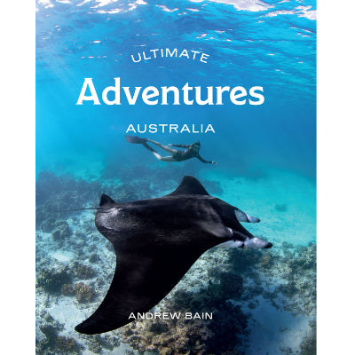 Ultimate Adventures: Australia - Andrew Bain