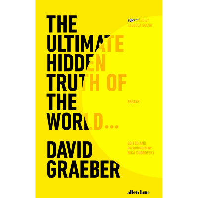 Ultimate Hidden Truth of the World  - David Graeber