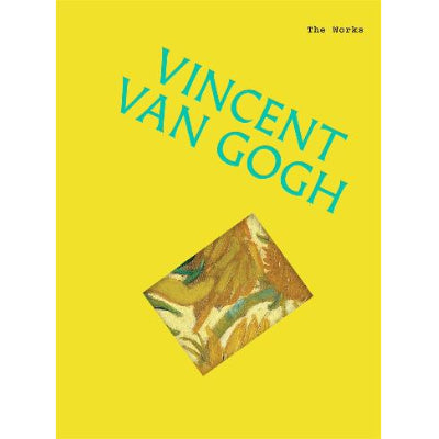 The Works: Vincent Van Gogh The Essential Masterpieces -  Sally Grant