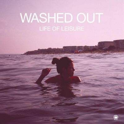 Washed Out - Life of Leisure (Indies Coloured Vinyl)
