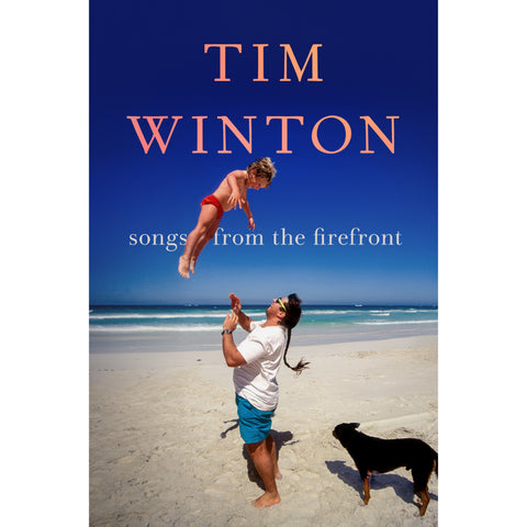 Songs From the Firefront - Tim Winton