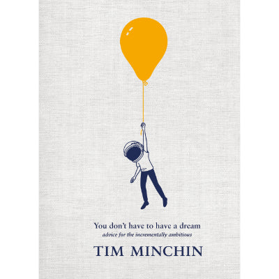 You Don't Have To Have A Dream - Tim Minchin