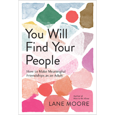 You Will Find Your People - Lane Moore