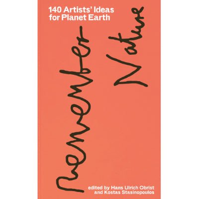 140 Artists' Ideas for Planet Earth - Happy Valley Kostas Stasinopoulos, Hans Ulrich Obrist Book