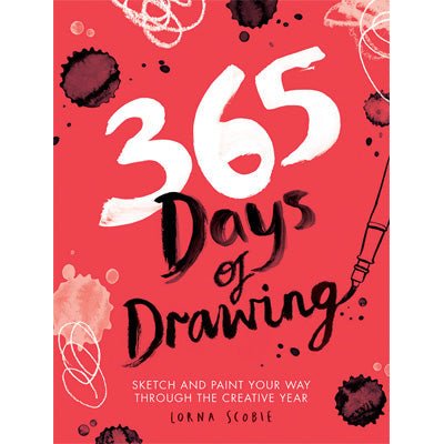 365 Days of Drawing : Sketch and Paint Your Way Through The Creative year - Happy Valley Lorna Scobie Book