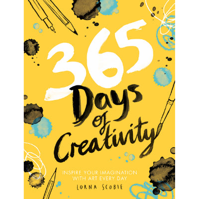365 Days of Creativity : Inspire Your Imagination with Art Every Day - Lorna Scobie