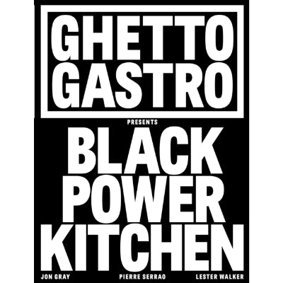 Ghetto Gastro Presents Black Power Kitchen - Jon Gray