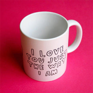 Able & Game -  I Love You Just The Way I Am Cat Mug