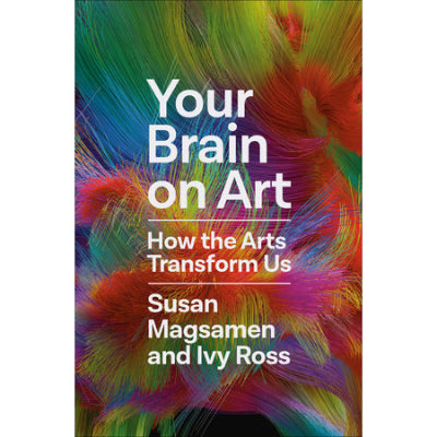 Your Brain on Art (Hardback) - Susan Magsamen