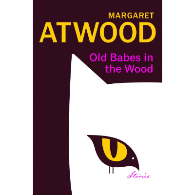Old Babes In The Wood (Hardback) - Margaret Atwood