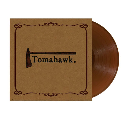 Tomahawk - Tomahawk (Opaque Brown Coloured Vinyl)