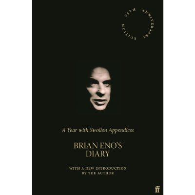 A Year with Swollen Appendices : Brian Eno's Diary (Hardback) - Happy Valley Brian Eno Book