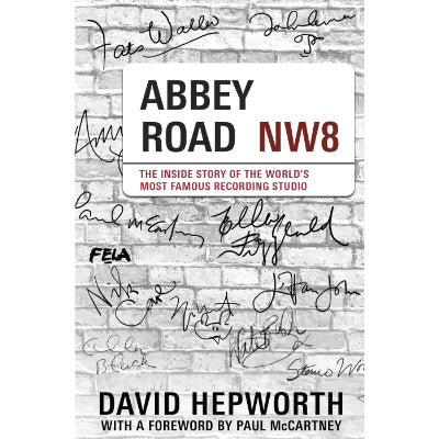 Abbey Road : The Inside Story of the World's Most Famous Recording Studio - David Hepworth