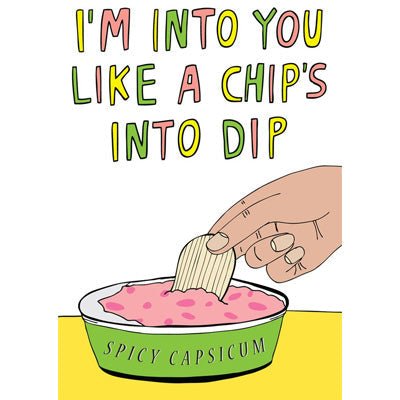 Able & Game Card - I'm Into You Like A Chip's Into Dip - Happy Valley Able & Game Card