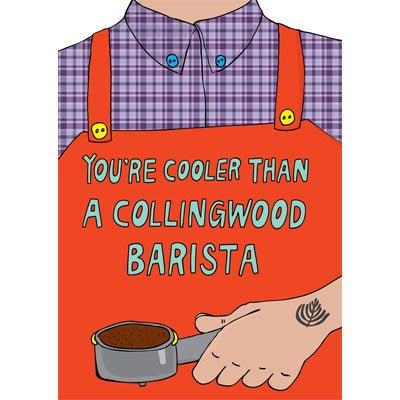 Able & Game Card - You're Cooler Than A Collingwood Barista - Happy Valley Able & Game Card