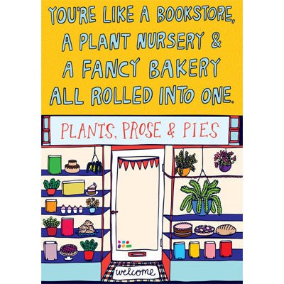Able & Game Card - You're Like A Bookstore, A Plant Nursery And A Fancy Bakery All Rolled Into One - Happy Valley Able & Game Card