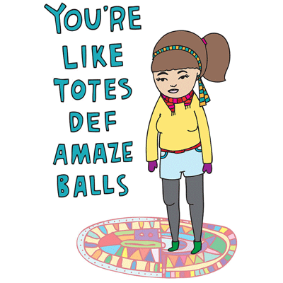 Able & Game Card - You're Like Totes Def Amaze Balls (Girl) - Happy Valley Able & Game Card