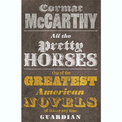 All The Pretty Horses: The Border Trilogy 1 - Happy Valley Cormac McCarthy Book
