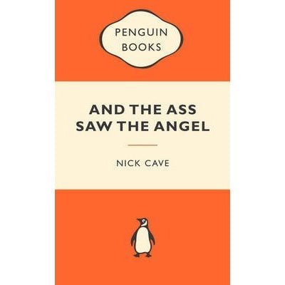 And the Ass Saw the Angel (Popular Penguins) - Happy Valley Nick Cave Book