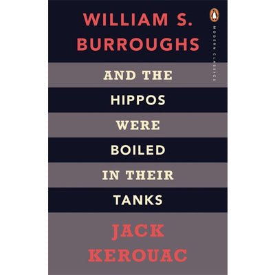 And The Hippos Were Boiled In Their Tanks - Happy Valley William S Burroughs, Jack Kerouac Book