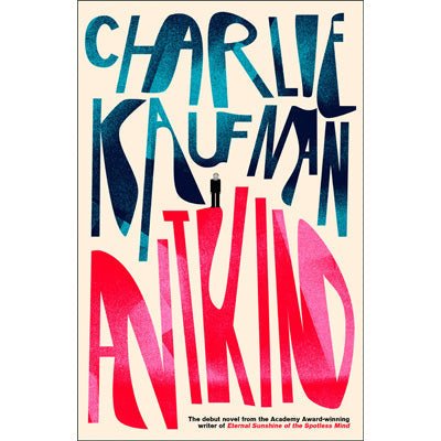 Antkind - Happy Valley Charlie Kaufman Book