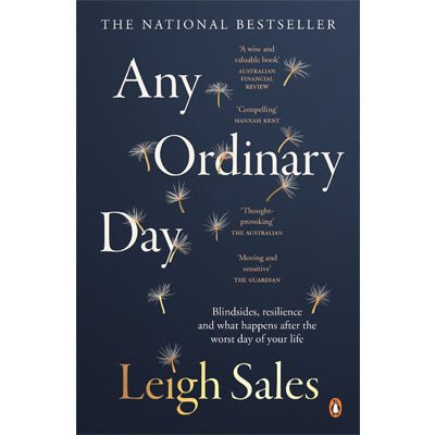 Any Ordinary Day : What Happens After the Worst Day of Your Life? - Happy Valley Leigh Sales Book