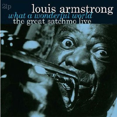 Armstrong, Louis - What a Wonderful World: The Great Satchmo Live (Vinyl) - Happy Valley Louis Armstrong Vinyl