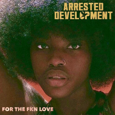 Arrested Development - For The Fkn Love (2LP Vinyl)