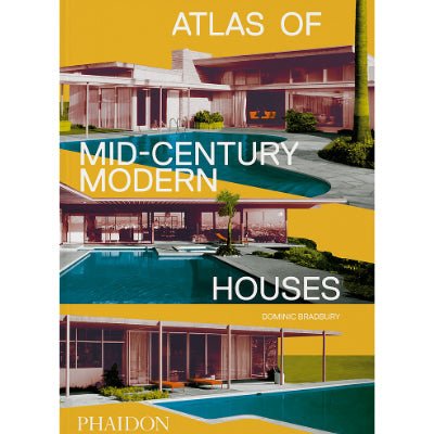 Atlas of Mid-Century Modern Houses (Classic Format) - Happy Valley Dominic Bradbury Book