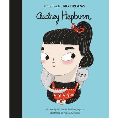 Audrey Hepburn: Little People, Big Dreams - Happy Valley Isabel Sanchez Vegara, Amaia Arrazola Book