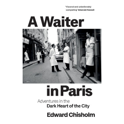 A Waiter In Paris - Edward Chisholm