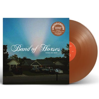 Band Of Horses - Things Are Great (Indies Translucent Rust Coloured Vinyl) - Happy Valley Band Of Horses Vinyl