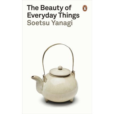Beauty of Everyday Things - Happy Valley Soetsu Yanagi Book