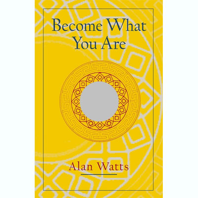 Become What You Are - Alan Watts