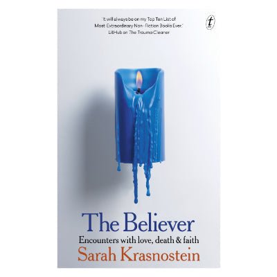 Believer : Encounters with Love, Death & Faith - Happy Valley Sarah Krasnostein Book