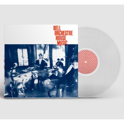 Bell Orchestre - House Music (Limited Clear Vinyl) - Happy Valley Bell Orchestre Vinyl
