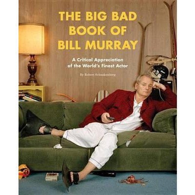 Big Bad Book of Bill Murray - Happy Valley Robert Schnakenberg Book