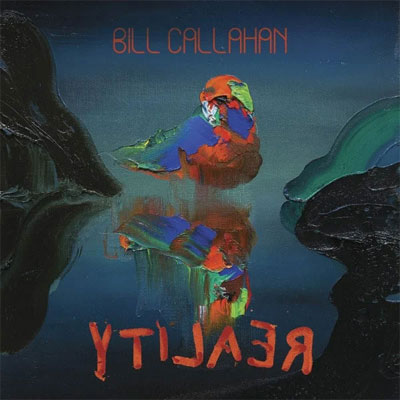Callahan, Bill - YTILAER (REALITY) (2LP Vinyl)