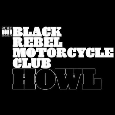 Black Rebel Motorcycle Club - Howl (2LP Vinyl) - Happy Valley Black Rebel Motorcycle Club Vinyl