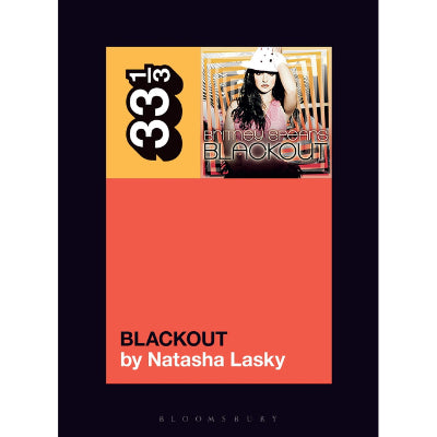 Britney Spears's Blackout (33 & 1/3 Series) -  Natasha Lasky