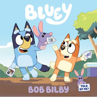 Bluey : Bob Bilby - Happy Valley Bluey Book