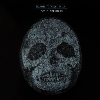Bonnie 'Prince' Billy ‎- I See A Darkness (Vinyl) - Happy Valley Bonnie 'Prince' Billy Vinyl
