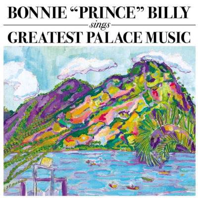 Bonnie 'Prince' Billy -  Greatest Palace Music (2LP Vinyl)