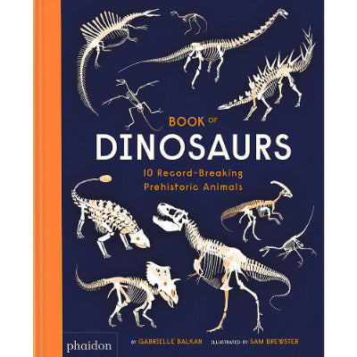 Book of Dinosaurs : 10 Record-Breaking Prehistoric Animals - Gabrielle Balkan, Sam Brewster